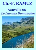 Charles ferdinand Ramuz: Nouvelle 06, Le Lac aux demoiselles 
