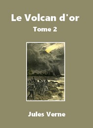 Illustration: Le Volcan d'or (Tome 2) - Jules Verne