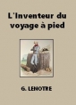 G. Lenotre: L'Inventeur du voyage à pied