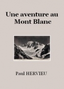 Paul Hervieu: Une aventure au Mont Blanc