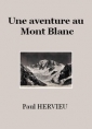 Paul Hervieu: Une aventure au Mont Blanc