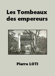 Pierre Loti - Les Tombeaux des empereurs