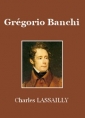Lassailly - Charles: Gregorio Banchi