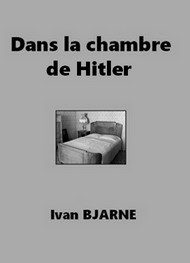 Illustration: Dans la chambre de Hitler - Ivan Bjarne