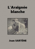 Jean Sartène: L'Araignée blanche