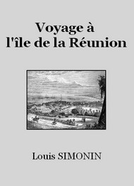 Louis Simonin - Voyage à l'île de la Réunion