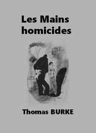 Thomas Burke - Les Mains homicides