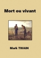 Mark Twain: Mort ou vivant