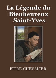 Illustration: La Légende du Bienheureux Saint Yves - Pitre-Chevalier