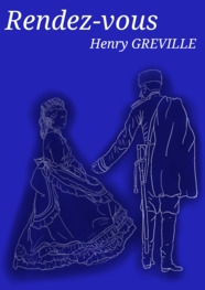 Henry Gréville - Rendez-vous