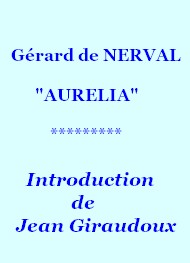 Gérard de Nerval - Aurelia, 05, Texte de Giraudoux 