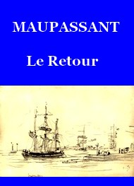 Illustration: Le Retour - Guy de Maupassant