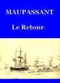 Guy de Maupassant: Le Retour