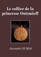 Alexandre Dumas: Le Collier de la princesse Outzmieff