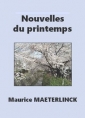 Maurice Maeterlinck: Nouvelles du printemps