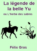 felix-gras-la-legende-de-la-belle-yu