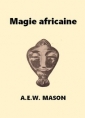 A.e.w. Mason : Magie africaine