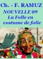 Charles ferdinand Ramuz: Nouvelle 09 La Folle en costume de folie