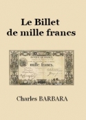 Charles Barbara: Le Billet de mille francs