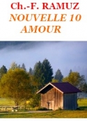 Charles ferdinand Ramuz: Nouvelle 10  Amour