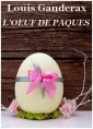 Louis Ganderax: L’œuf de Pâques  