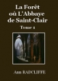 Livre audio: Ann Radcliffe - La Forêt ou L'Abbaye de Saint-Clair (Tome 1)