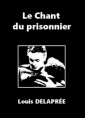 Louis Delaprée: Le Chant du prisonnier