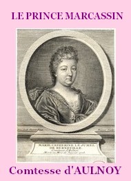 Comtesse d' Aulnoy - Le Prince Marcassin