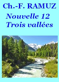 Charles ferdinand Ramuz - Nouvelle 12 Trois vallées