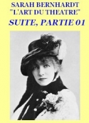 Sarah Bernhardt: L’Art du Théâtre 01 Qualités physiques nécessaires au comédien
