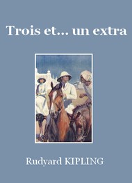 rudyard kipling - Trois et... un extra