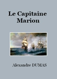 Alexandre Dumas - Le Capitaine Marion