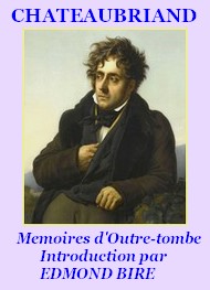 François rené (de) Chateaubriand - Mémoires d' Outre-tombe, Introduction par E. BIRE