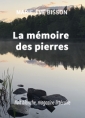 Marie eve Bisson: La Mémoire des pierres