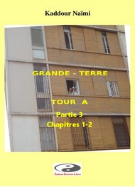 Illustration: Grande Terre-Tour A - Partie 3 - Chapitres 1-2 - Kadour NAÏMI