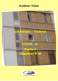 Illustration: Grande Terre-Tour A  -  Partie 3  -  Chapitres 9-10 - Kadour NAÏMI