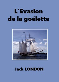 Jack London - L'Evasion de la goélette