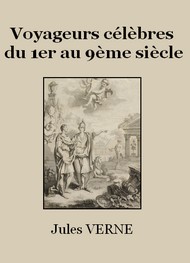 Jules Verne - Voyageurs célèbres du 1er au 9ème siècle