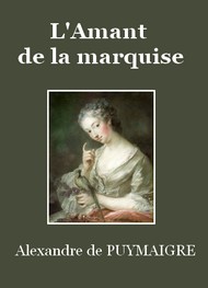 Alexandre de Puymaigre - L'Amant de la marquise