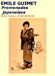 Emile Guimet - Promenades japonaises, les deux tomes, en intégralité. 