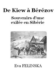 Illustration:  De Kiew à Bérézov, souvenirs d'une exilée en Sibérie - Eva Felinska
