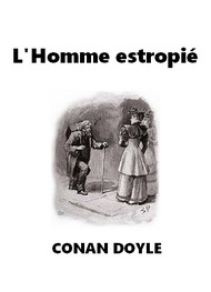 Arthur Conan Doyle - L'Homme estropié
