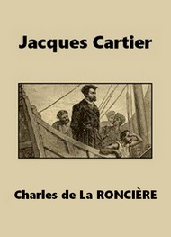 Illustration: Jacques Cartier - Charles de  La Roncière