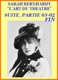 Sarah Bernhardt: L’Art du Théâtre , 03 02, suite et fin 