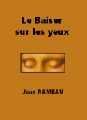 Jean Rameau: Le Baiser sur les yeux