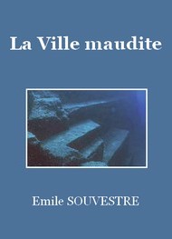 Emile Souvestre - La Ville maudite