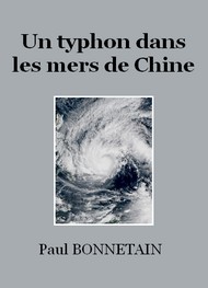 Paul Bonnetain - Un typhon dans les mers de Chine