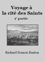 Richard francis Burton - Voyage à la cité des Saints  -  Première partie