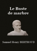 samuel-henry-berthoud-le-buste-de-marbre