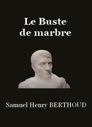 Illustration: Le Buste de marbre - Samuel-henry Berthoud